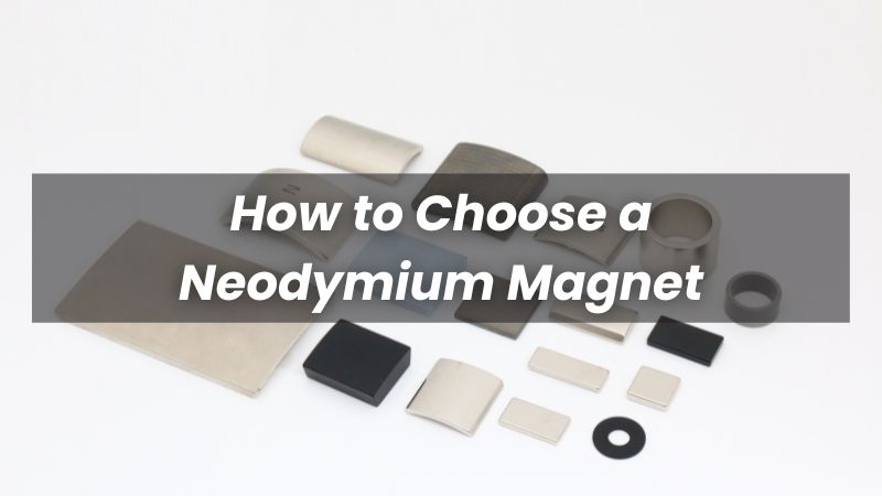 Cara Memilih Magnet Neodymium